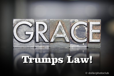 Grace trumps law